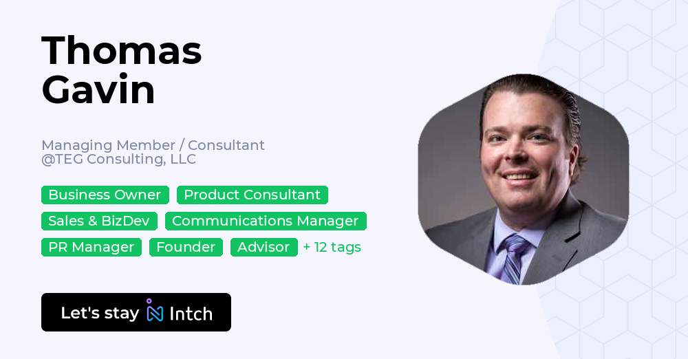 Thomas Gavin Rice Thomas Gavin - Managing Member / Consultant, TEG Consulting, LLC | Intch