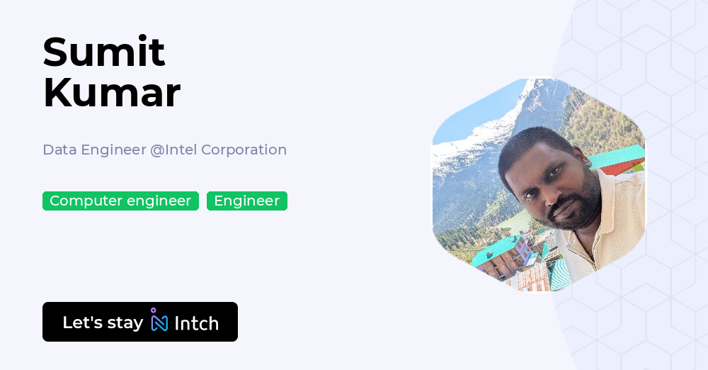 Sumit Kumar - Data Engineer, Intel Corporation | Intch