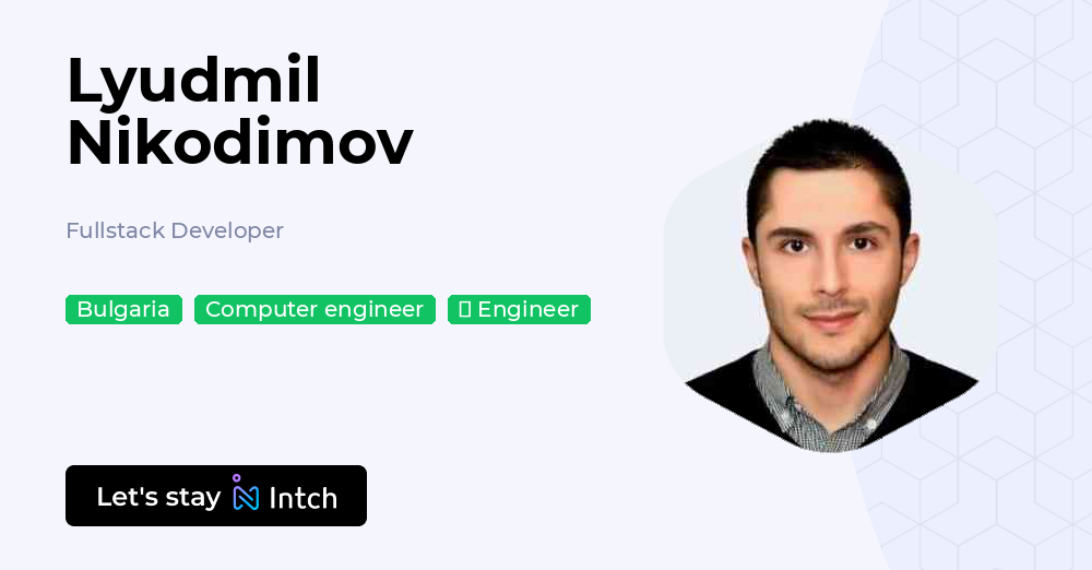 Lyudmil Nikodimov - Fullstack Developer, | Intch