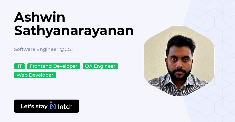 Ashwin Sathyanarayanan - Software Engineer, CGI | Intch
