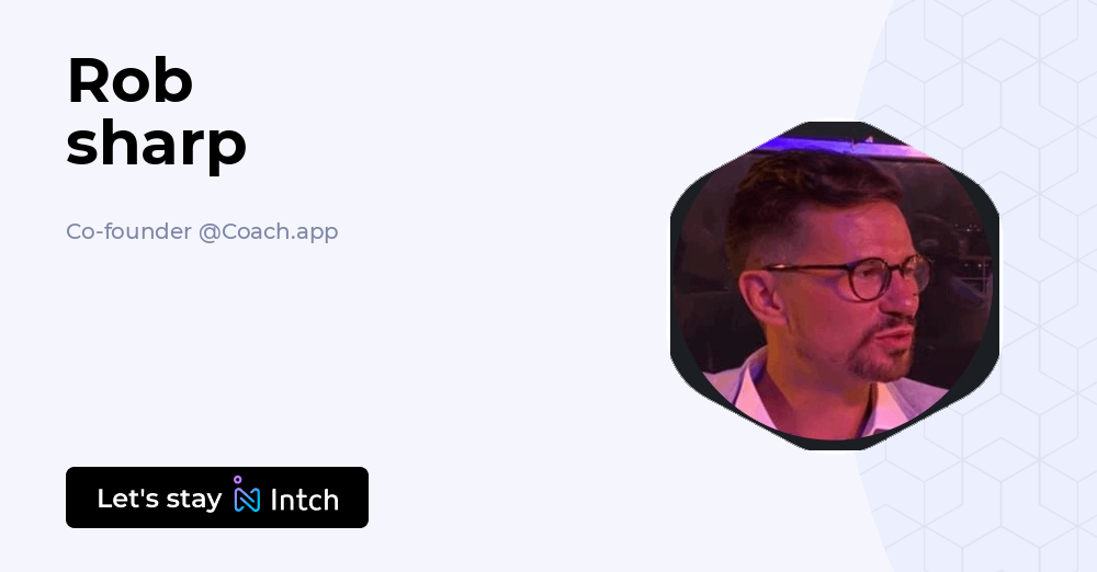 Rob sharp - Co-founder, Coach.app | Intch