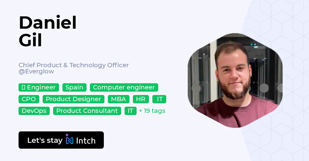 Daniel Gil - Chief Product & Technology Officer, Everglow | Intch