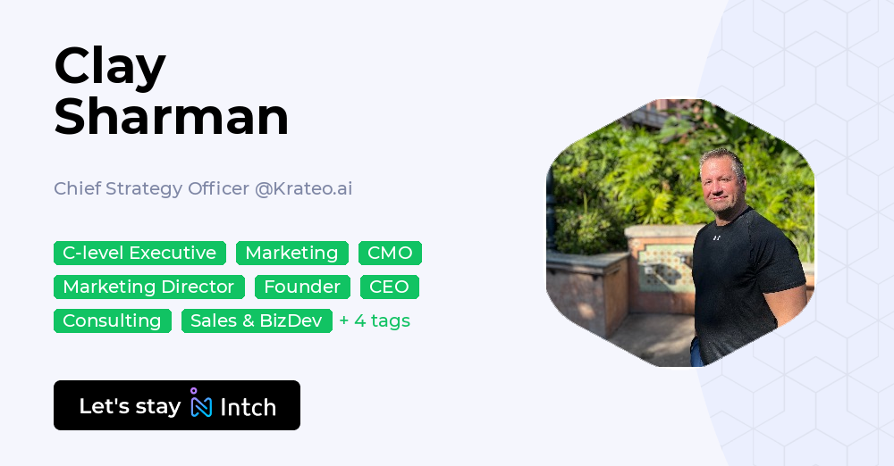 Clay Ceo Clay Sharman - Chief Strategy Officer, Krateo.ai | Intch
