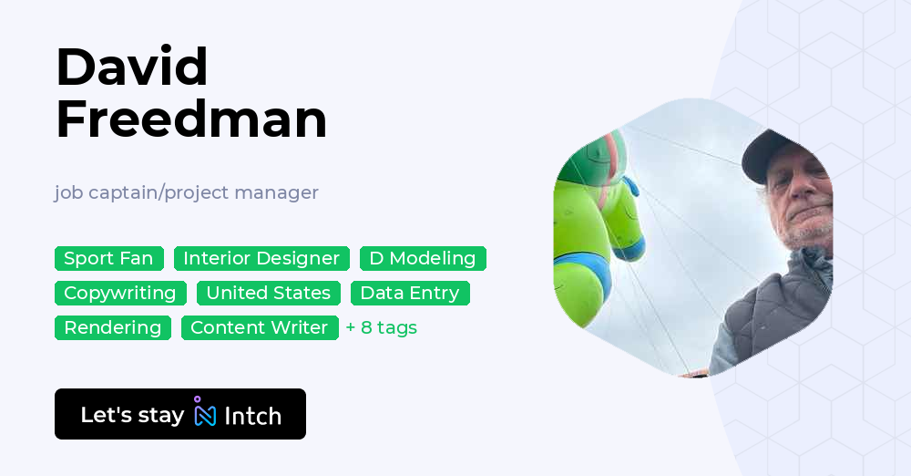 Job Captain David Freedman - job captain/project manager, | Intch