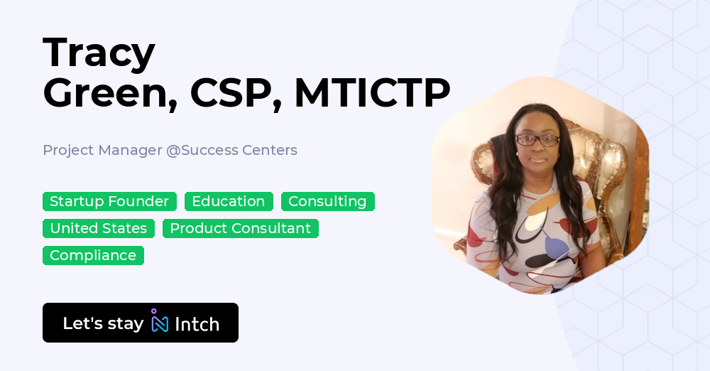 Tracy R. Green Tracy Green, CSP, MTICTP - Project Manager, Success Centers | Intch