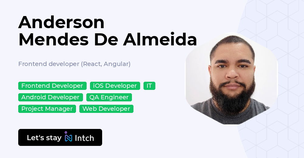 Anderson Mendes De Almeida - Frontend developer (React, Angular), | Intch
