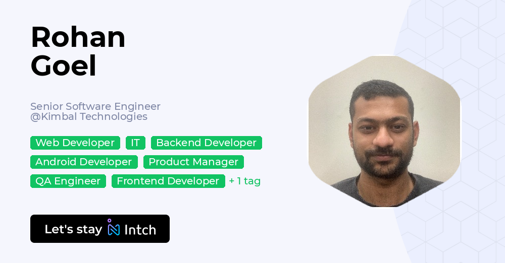 Rohan Goel - Senior Software Engineer, Kimbal Technologies | Intch