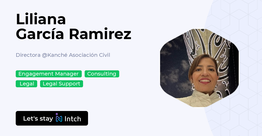 Liliana García Ramirez - Directora, Kanché Asociación Civil | Intch