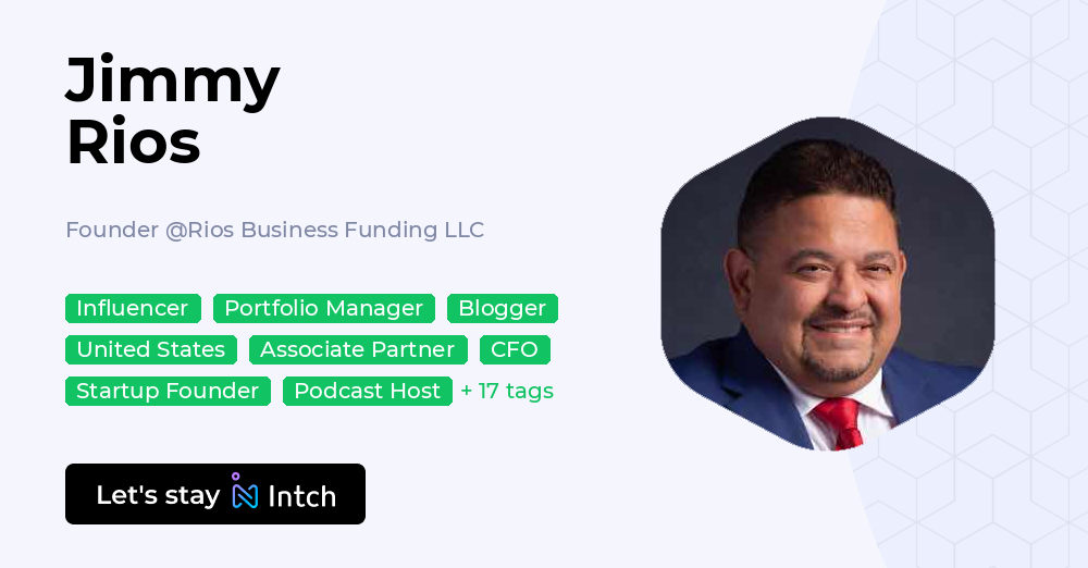 Jimmy Rios Attorney Jimmy Rios - Founder, Rios Business Funding LLC | Intch