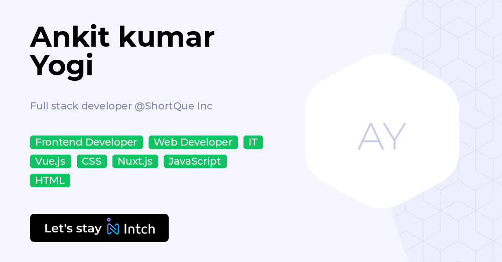 Ankit kumar Yogi - Full stack developer, ShortQue Inc | Intch