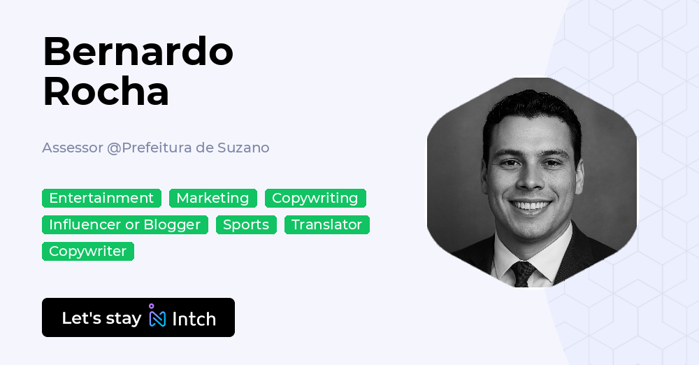 Bernardo Rocha - Assessor, Prefeitura de Suzano | Intch