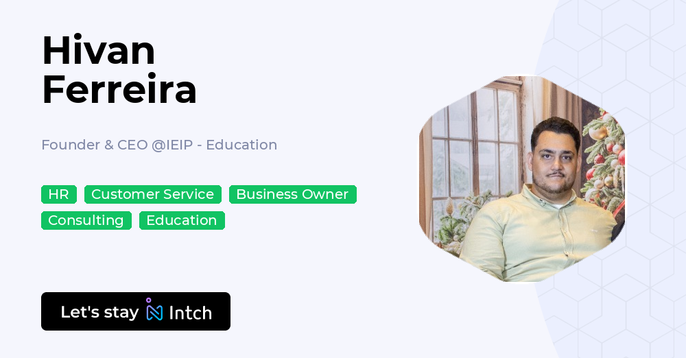 Hivan Raj Hivan Ferreira - Founder & CEO, IEIP - Education | Intch