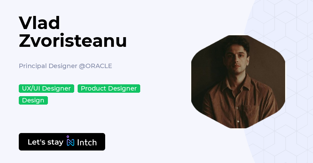 Vlad Zvoristeanu - Principal Designer, ORACLE | Intch