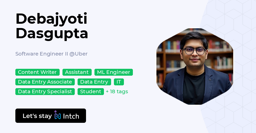 Debajyoti Dasgupta - Software Engineer II, Uber | Intch