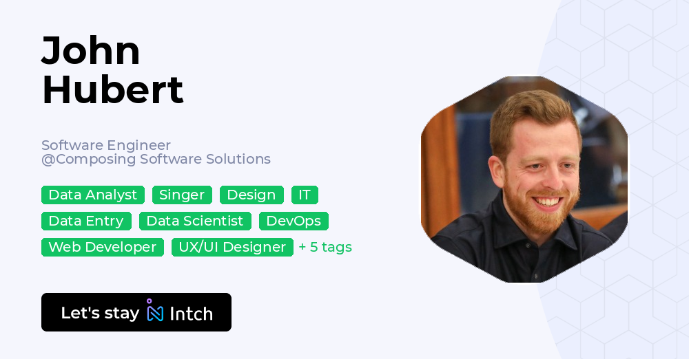 John Hubert - Software Engineer, Composing Software Solutions | Intch