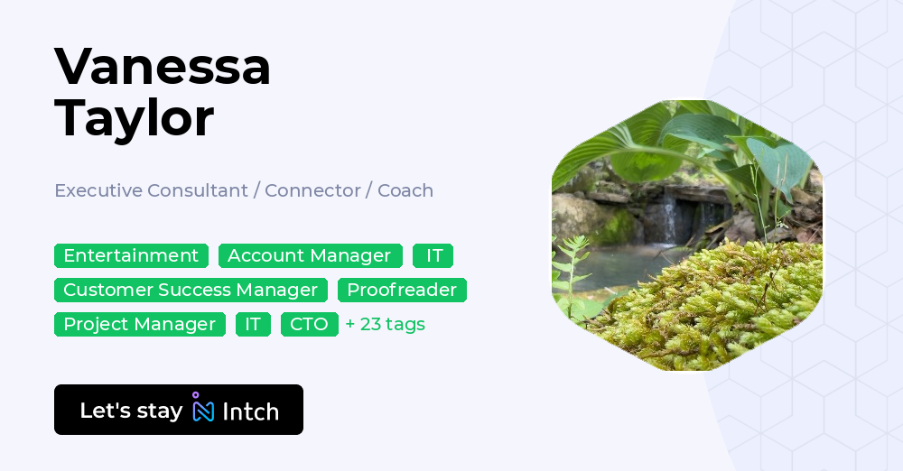 Vanessa Taylor - Executive Consultant / Connector / Coach, | Intch