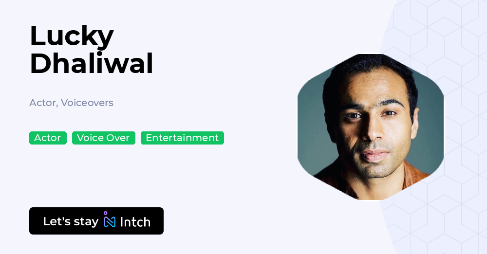 Profile Luck Lucky Dhaliwal - Actor, Voiceovers, | Intch