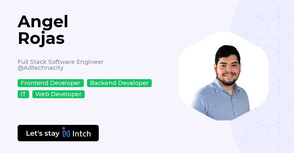 Angel Rojas - Full Stack Software Engineer, Adtechnacity | Intch