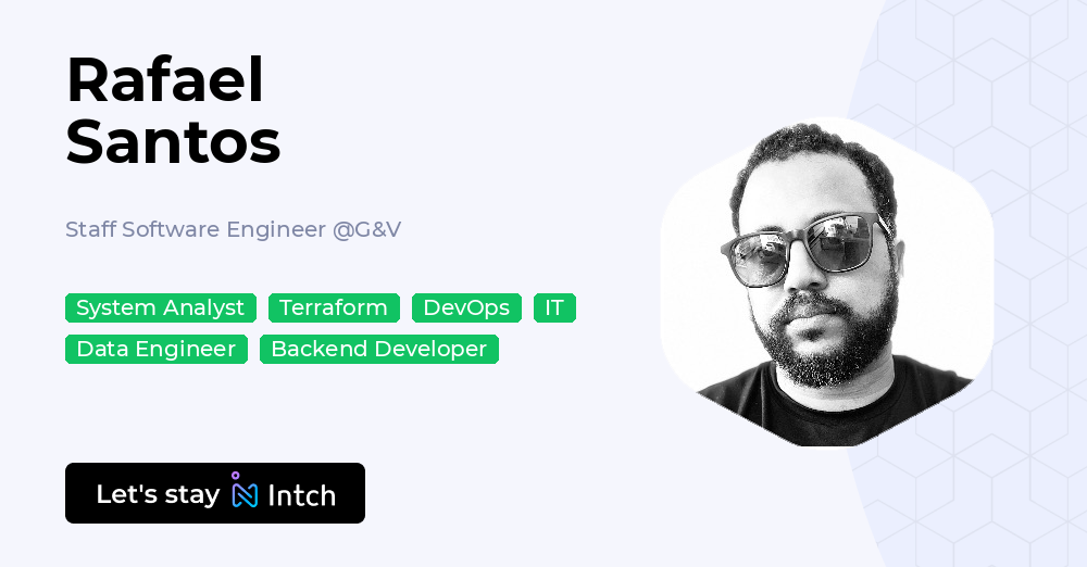 Rafael Santos - Staff Software Engineer, G&V | Intch