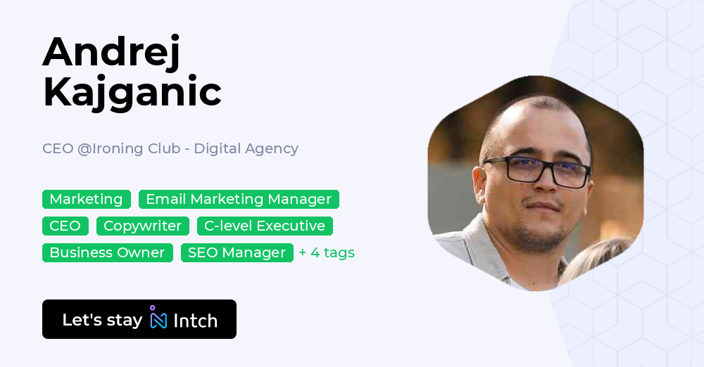 Andrej Kajganic - CEO, Ironing Club - Digital Agency | Intch