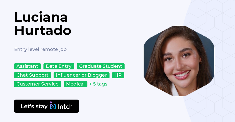 Blogger Entry Level Luciana Hurtado - Entry level remote job, | Intch