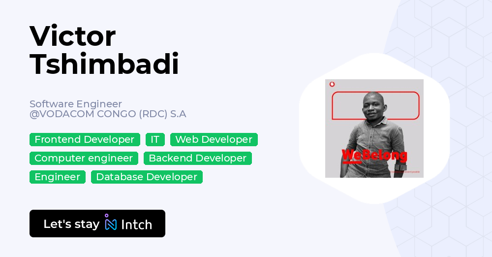 Victor Tshimbadi - Software Engineer, VODACOM CONGO (RDC) S.A | Intch