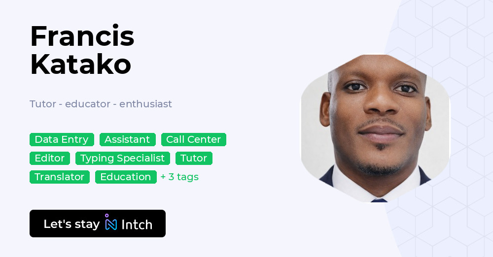 George Katako Francis Katako - Tutor - educator - enthusiast, | Intch