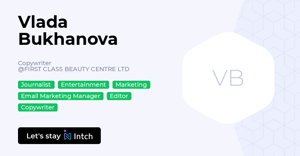 Vlada Bukhanova - Copywriter, FIRST CLASS BEAUTY CENTRE LTD | Intch