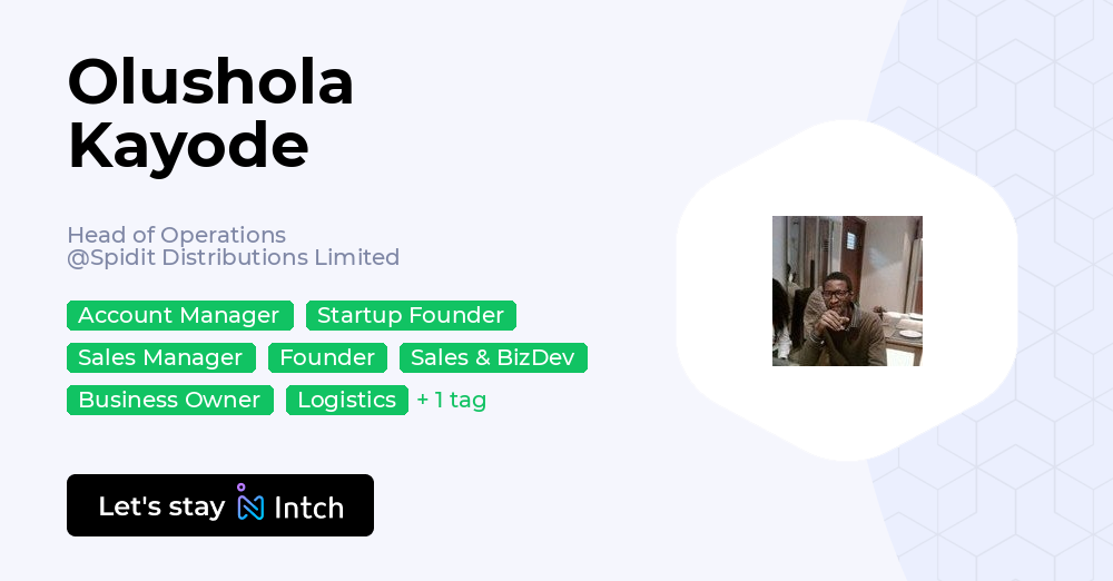 Olushola Kayode Head of Operations, Spidit Distributions Limited Intch