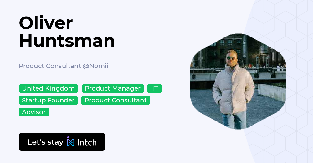Oliver Huntsman - Product Consultant, Nomii | Intch