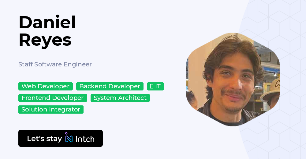 Daniel Reyes - Staff Software Engineer, | Intch