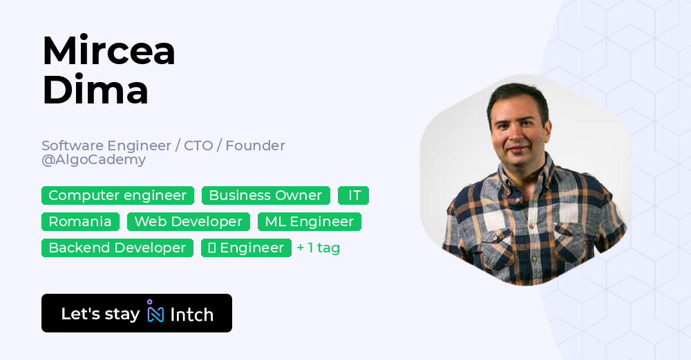 Mircea Dima - Software Engineer / CTO / Founder, AlgoCademy - Intch