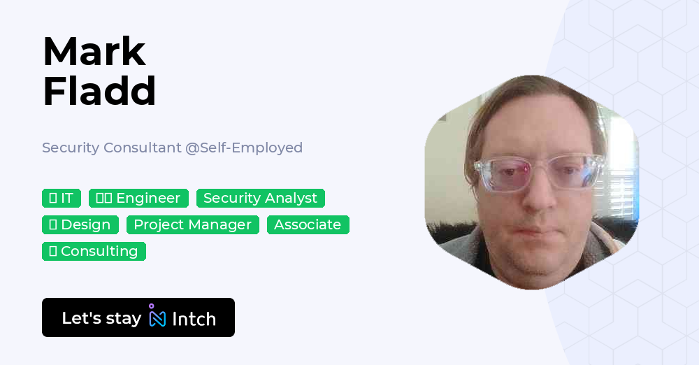 Mark Fladd - Security Consultant, Self-Employed | Intch
