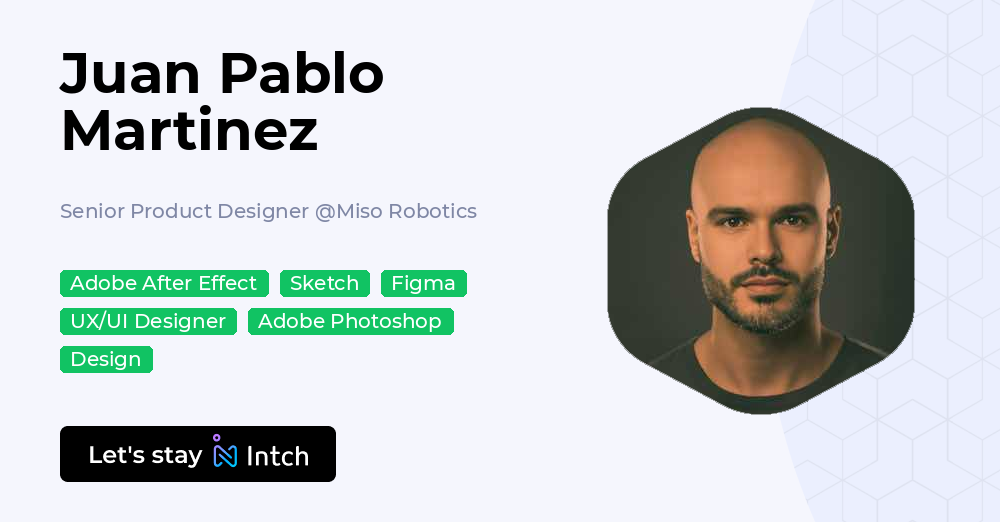 Juan Pablo Martinez - Senior Product Designer, Miso Robotics | Intch