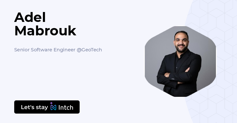 Adel Mabrouk - Senior Software Engineer, GeoTech | Intch