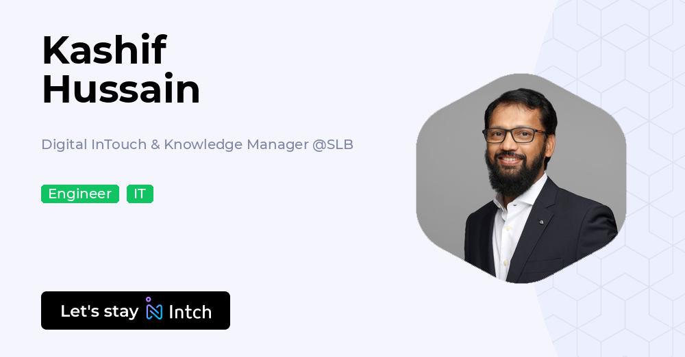 Kashif Hussain - Digital InTouch & Knowledge Manager, SLB | Intch