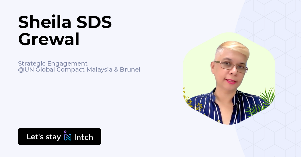 Sheila SDS Grewal - Strategic Engagement, UN Global Compact Malaysia ...