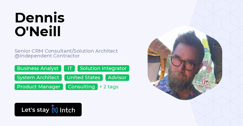 Dennis O'Neill - Senior CRM Consultant/Solution Architect, Independent ...