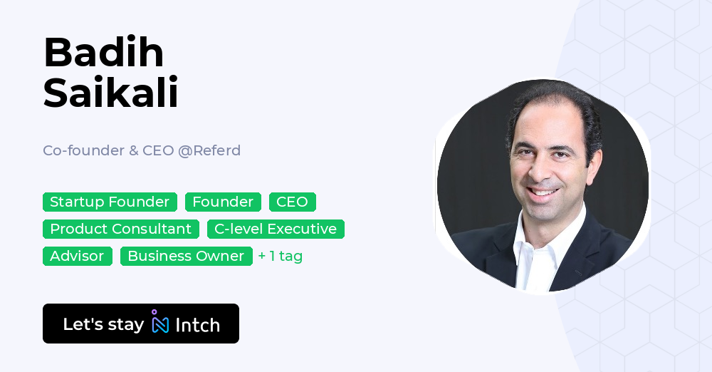 Badih Saikali - Co-founder & CEO, Referd | Intch