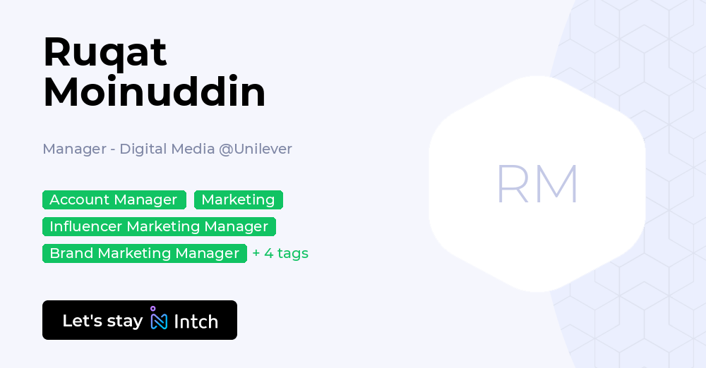 Ruqat Moinuddin - Manager - Digital Media, Unilever | Intch