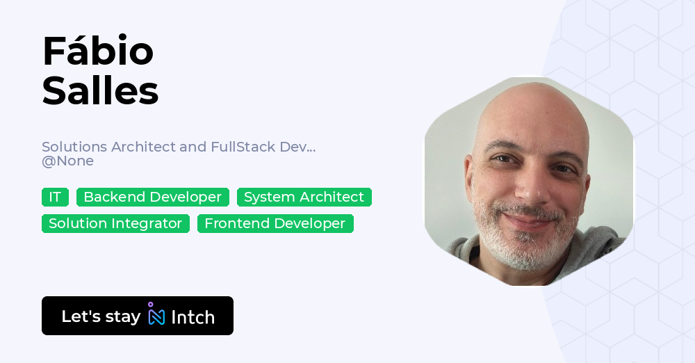 Fábio Salles - Solutions Architect and FullStack Developer, | Intch