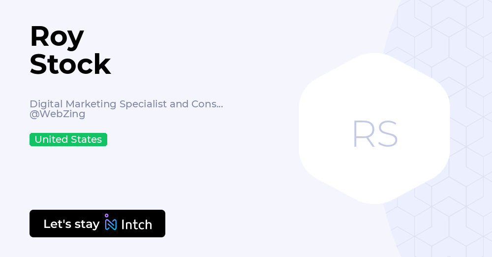 Roy Stock - Digital Marketing Specialist and Consultant, WebZing | Intch