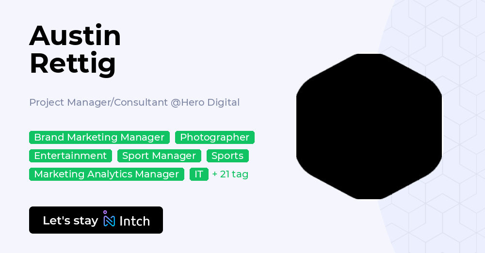 Austin Rettig - Project Manager/Consultant, Hero Digital | Intch