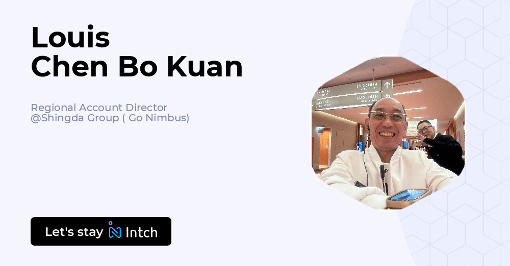 Louis Chen Bo Kuan - Regional Account Director, Shingda Group ( Go ...