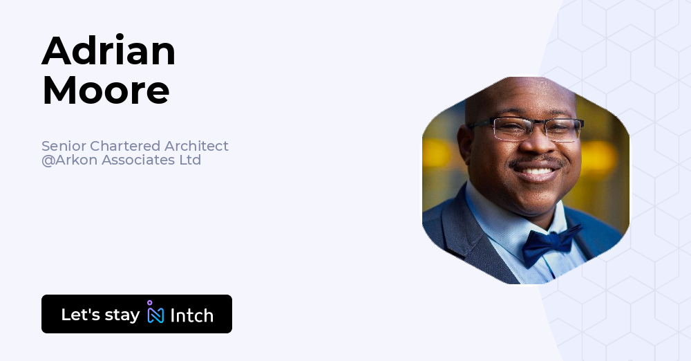 Adrian Moore - Senior Chartered Architect, Arkon Associates Ltd | Intch