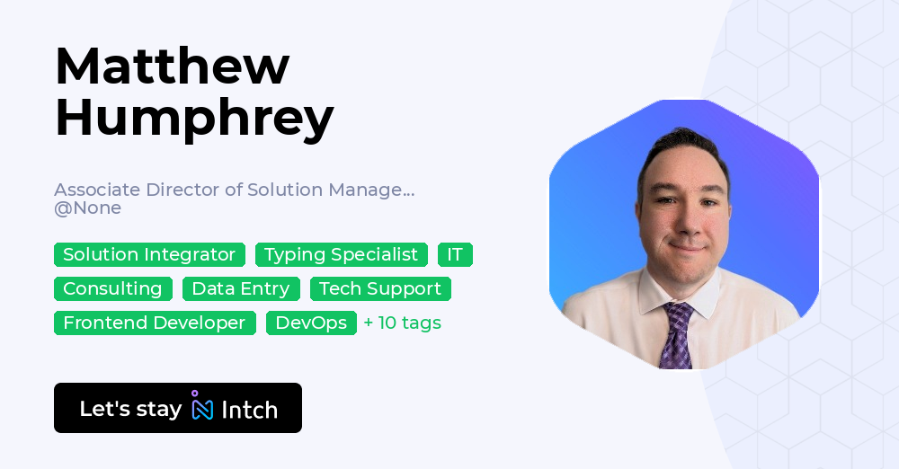 Mkt Associate Director Matthew Humphrey - Associate Director of Solution Management, | Intch