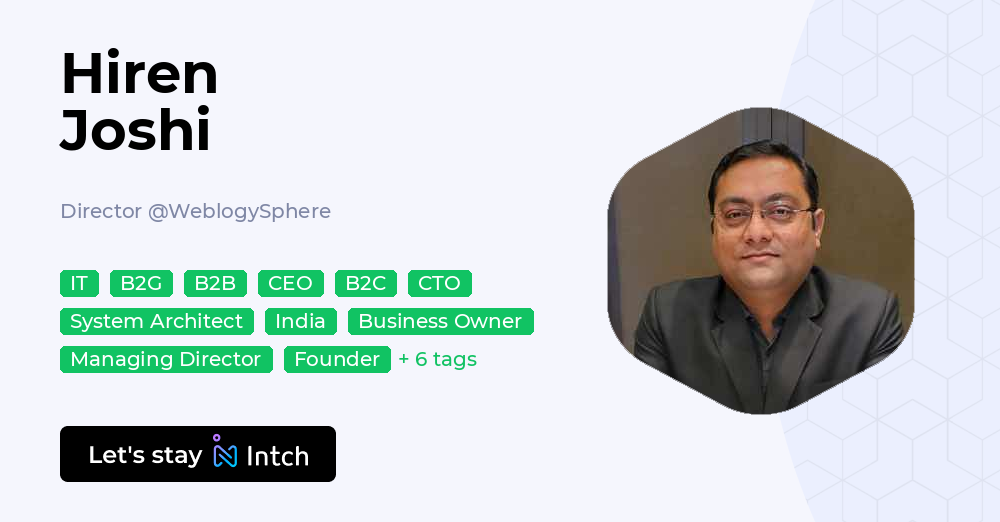 Hiren Joshi - Director, WeblogySphere | Intch