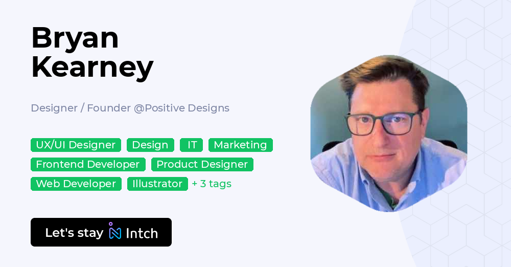 Bryan Kearney - Designer / Founder, Positive Designs | Intch