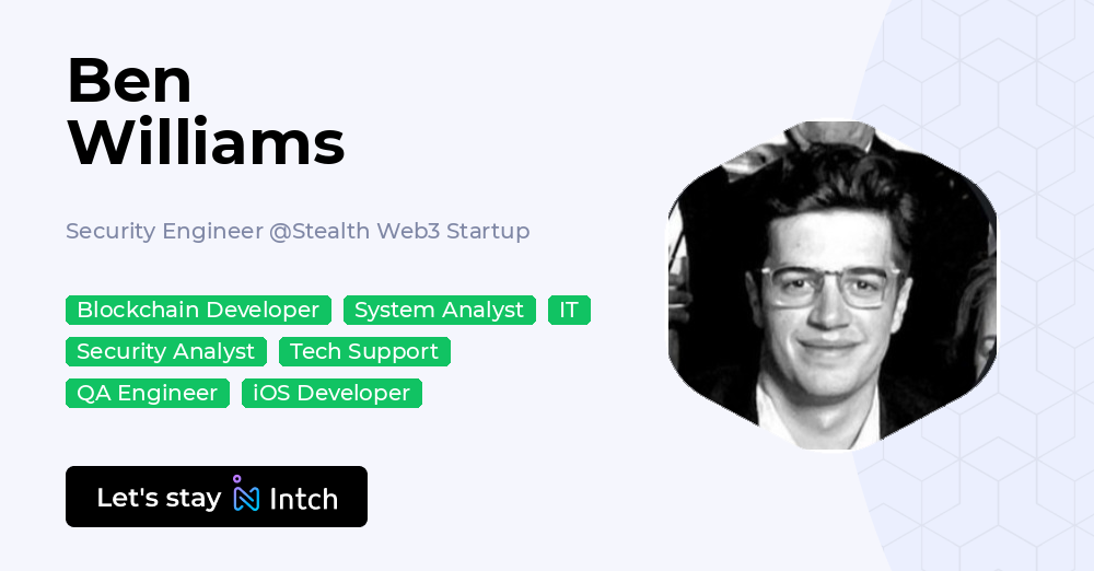 Ben Williams - Security Engineer, Stealth Web3 Startup | Intch
