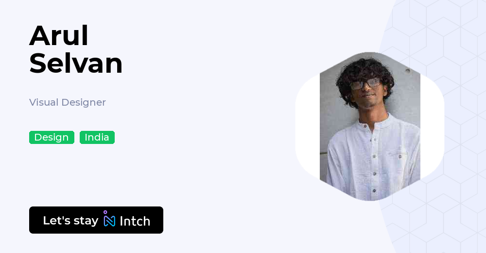 Arul Selvan - Visual Designer, | Intch